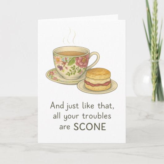 En net als dat al uw problemen zijn Scone Kaart (Voorkant)