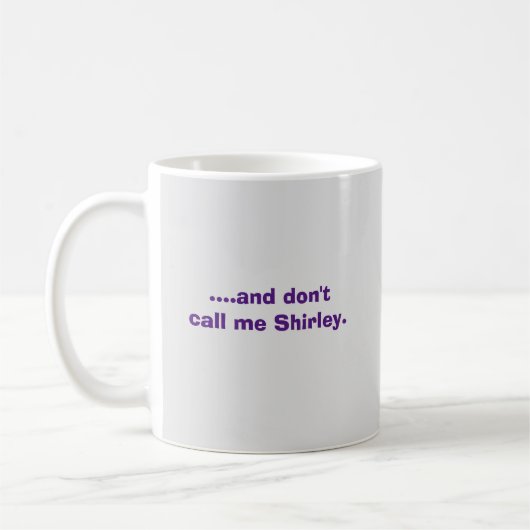 ...En noem me niet Shirley. Koffiemok (Links)