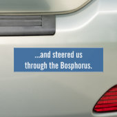 ...en ons door de Bosphorus geleid. Bumpersticker (Op auto)