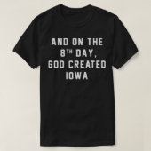 En op de 8e dag schiep God IOWA T-shirt (Design voorkant)