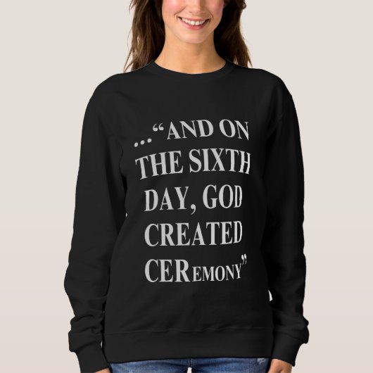 En op de zesde dag Creëer God de ceremonie Trui (Voorkant)