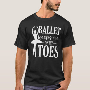 En Pointe Ballet Dancer Ballerina DansFunny Ba T-shirt