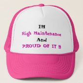 En, PROUD OF IT!!!!, IK BEN, High Maintenance. Trucker Pet (Voorkant)