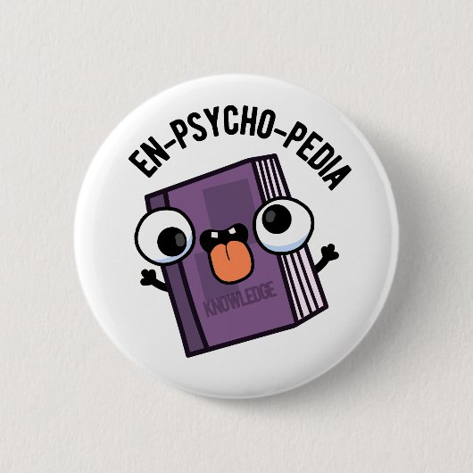 En-psycho-pedia Funny Encyclopedia Pun Ronde Button 5,7 Cm (Voorkant)