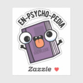 En-psycho-pedia Funny Encyclopedia Pun Sticker (Vel)