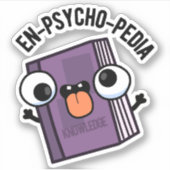 En-psycho-pedia Funny Encyclopedia Pun Sticker (Voorkant)