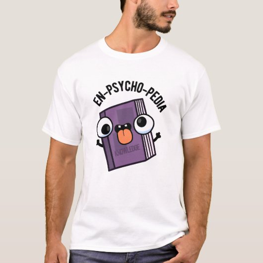 En-psycho-pedia Funny Encyclopedia Pun T-shirt (Voorkant)
