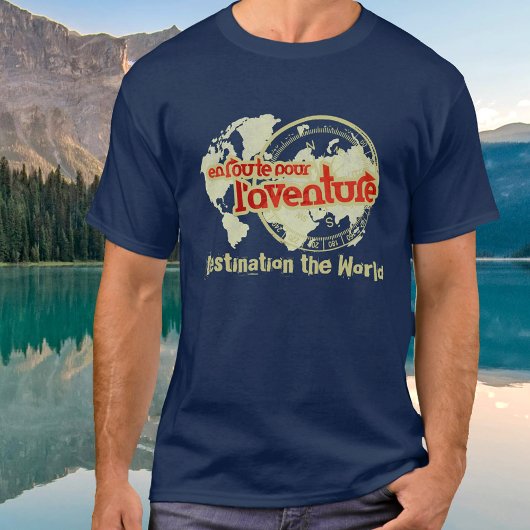 en route pour l'aventure destination the world t-s t-shirt