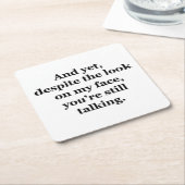 En toch, ondanks de blik op mijn gezicht kartonnen onderzetters (Schuin)