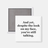 En toch, ondanks de blik op mijn gezicht magneet (Voorkant / Achterkant)