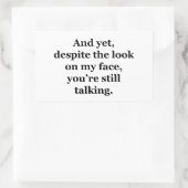 En toch, ondanks de blik op mijn gezicht rechthoekige sticker (Tas)