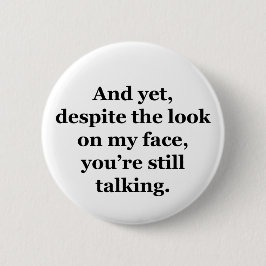 En toch, ondanks de blik op mijn gezicht ronde button 5,7 cm