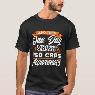 En toen op een dag alles veranderde RSD CRPS bewus T-shirt