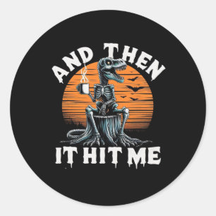En toen raakte het me  Halloween Skeleton Dino Ronde Sticker