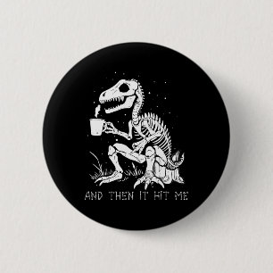 En toen raakte het me skelet Halloween kostuum Ronde Button 5,7 Cm