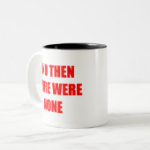 En toen was er niets tweekleurige koffiemok (Voorkant links)