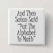 En toen zei Satan... Vierkante Button 5,1 Cm (Voorkant)