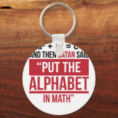 En toen zei Satan: "Zet het alfabet in Wiskunde" Sleutelhanger (Voorkant)
