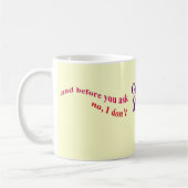 En voordat je het vraagt - Nee, dat doe ik niet. Koffiemok (Links)