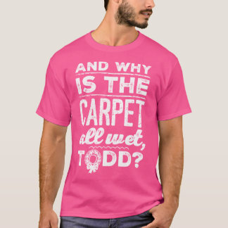 En waarom is het tapijt helemaal nat5 vintage t-shirt