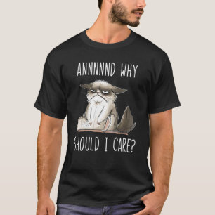 En waarom zou ik een Sarcastisch Kat 1 moeten geve T-shirt