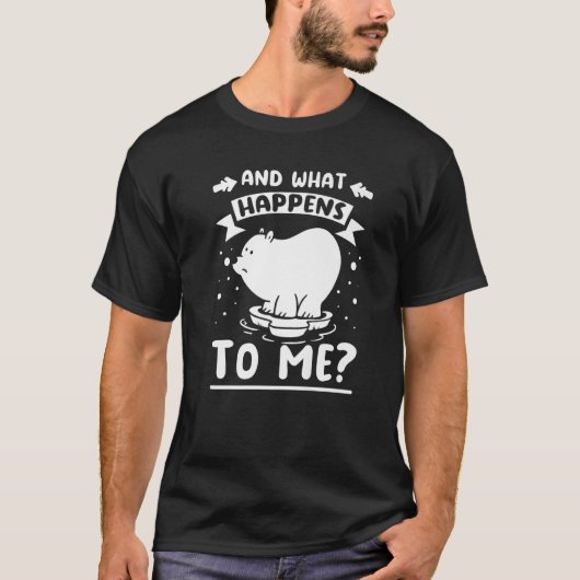 En wat gebeurt er met mij ijsberen t-shirt (Voorkant)