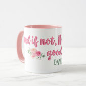 En zo niet, dan is hij nog steeds goed / Bijbelver Mok (Voorkant links)