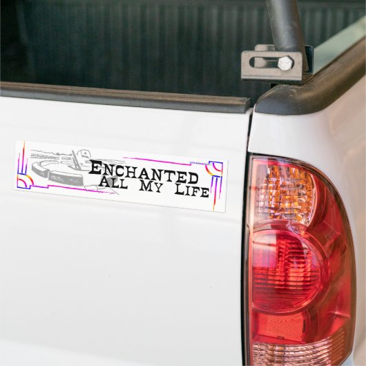 Enchanted All My Life BUMPER STICKER studio miiri (Op Truck)