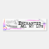 Enchanted All My Life BUMPER STICKER studio miiri (Voorkant)