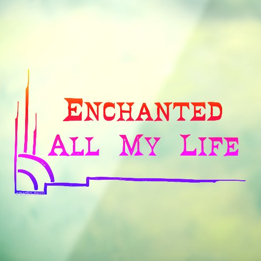 Enchanted All My Life WINDOW CLING studio miiri Raamsticker (Vel 3)