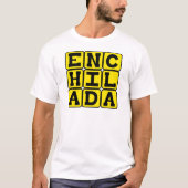 Enchilada, Mexicaanse Delicatesse T-shirt (Voorkant)