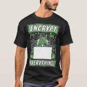 Encrypt Everything Black Hat Ethical Hacking Hacke T-shirt (Voorkant)