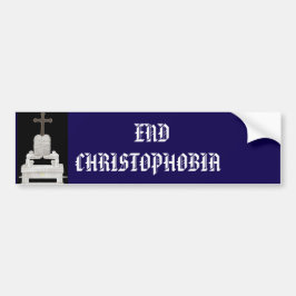 END CHRISTOPHOBIA BUMPERSTICKER