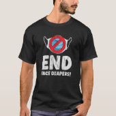 End Face Diapers Funny Mask Gezegde T-shirt (Voorkant)