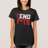 End TB Tuberculosis Warrior Tuberculosis Awareness T-shirt (Voorkant)