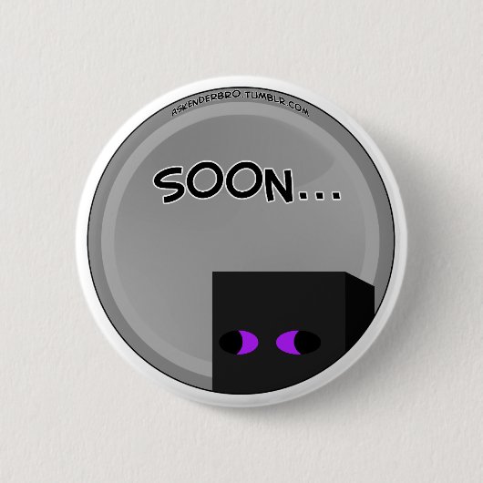 Enderbro Soon... Ronde Button 5,7 Cm (Voorkant)