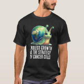 Endless Growth Is Strategy of Cancer Cells Snail T-shirt (Voorkant)