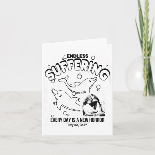Endless Suffering (everyday Is A New Horror) Funny Kaart (Voorkant)