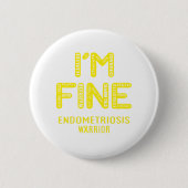 Endometriosis Warrior - IK BEN FINE Ronde Button 5,7 Cm (Voorkant)