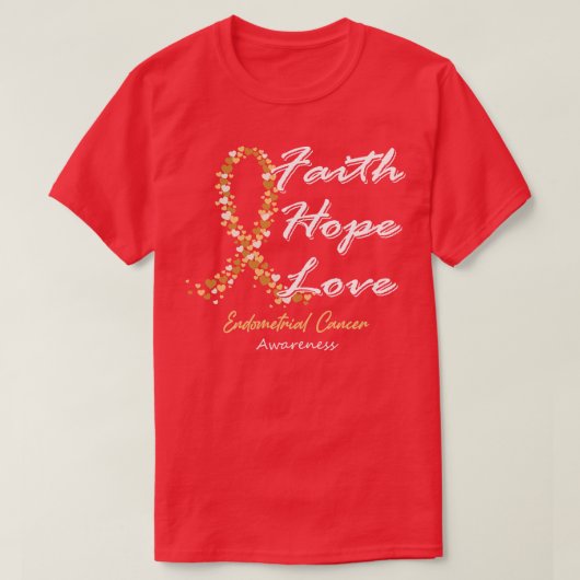 Endometriumkanker Bewustzijn Geloof Hoop Liefde In T-shirt (Design voorkant)