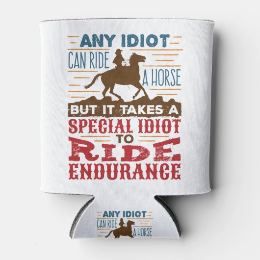 Endurance Horse Riding Funny Any Idioot Can Ride Blikjeskoeler (Voorkant)