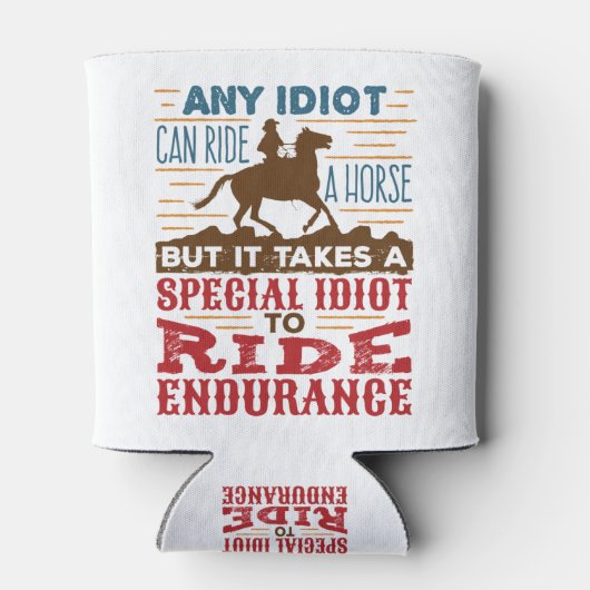 Endurance Horse Riding Funny Any Idioot Can Ride Blikjeskoeler (Achterkant)