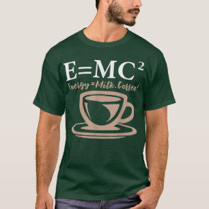 Energie betekent melkkoffie E= MC2 WETENSCHAP T-shirt