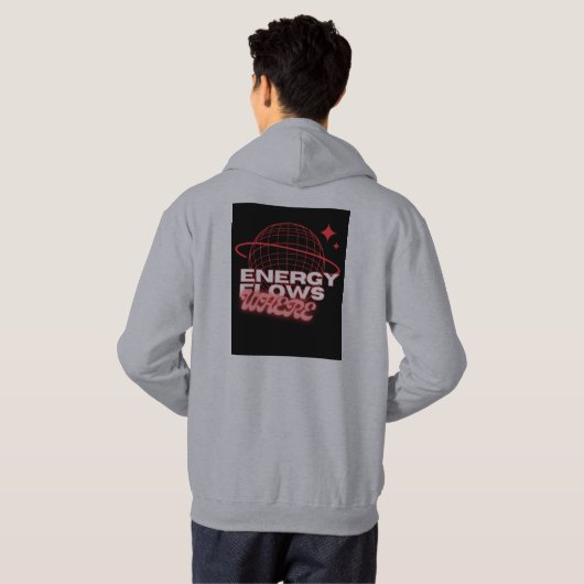 Energy Flows Where Attention Goes, instant downloa Hoodie (Achterkant volledig)