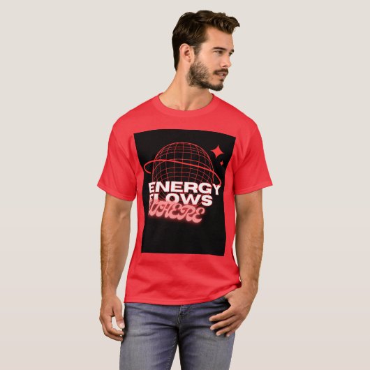 Energy Flows Where Attention Goes –t shirt design (Voorkant volledig)