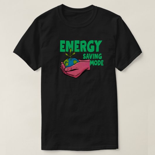 Energy Saving Mode for Mindful Living and Relaxed  T-shirt (Design voorkant)
