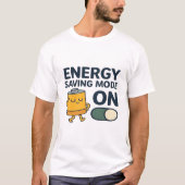 Energy Saving Mode On- Funny Battery Lazy Tshirt (Voorkant)