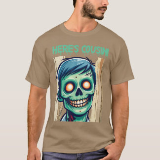 Enge Zombie Hier Cousin Gelukkige Halloween Dag Ho T-shirt