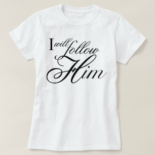 Engelachtig script Ik zal hem volgen liedtekst T-shirt
