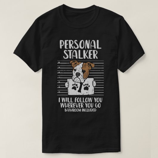Engels Bulldog Hondenliefhebber Personal Stalker E T-shirt (Design voorkant)